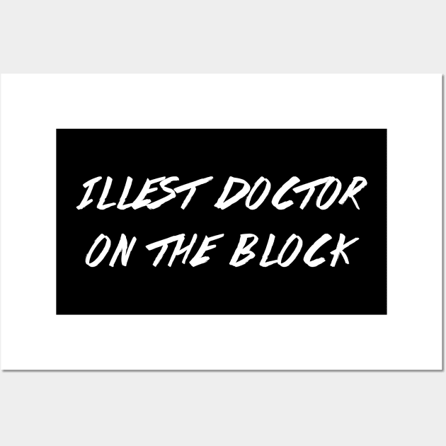 Illest doctor on the block Wall Art by Mint Forest